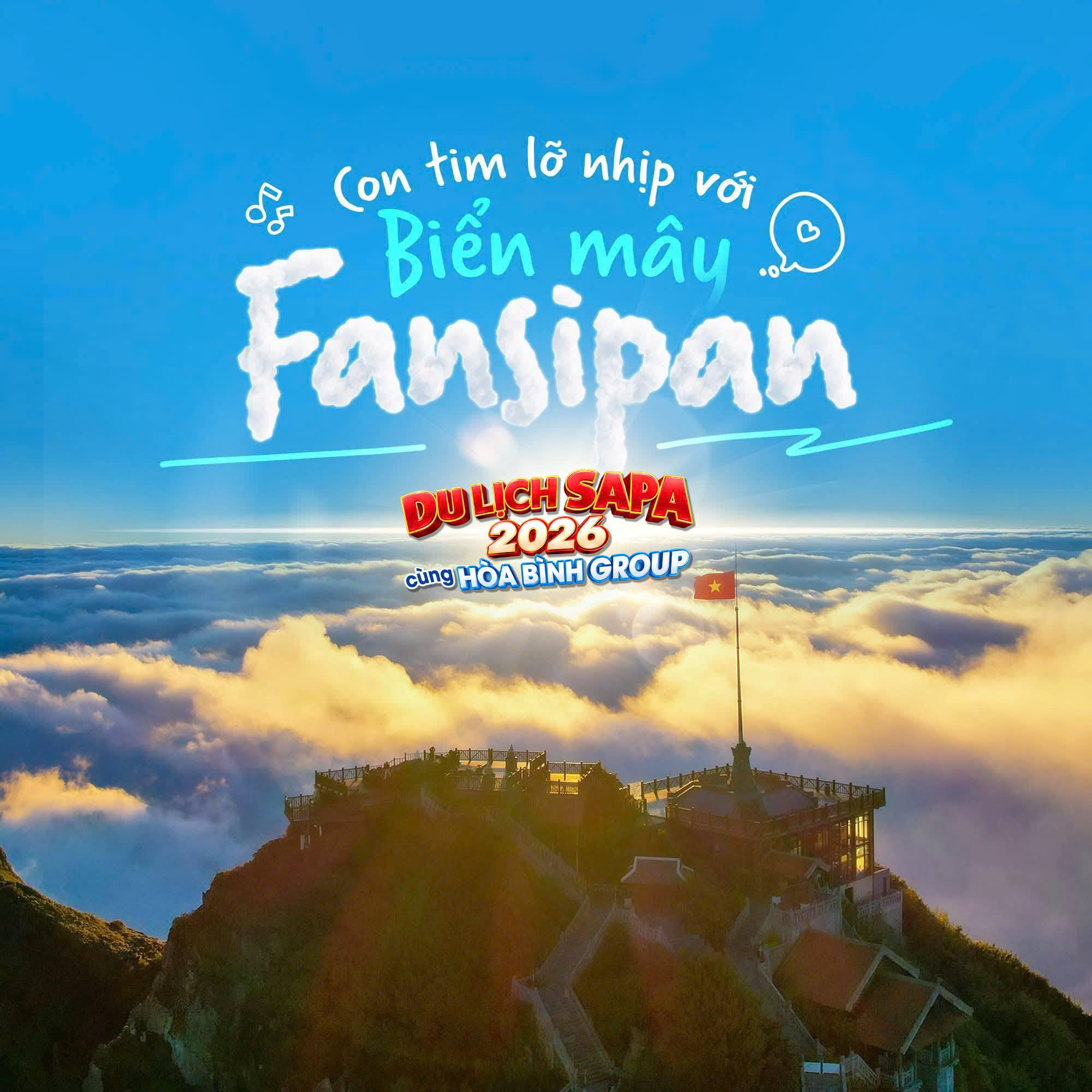 CHINH PHỤC FANSIPAN – NÓC NHÀ ĐÔNG DƯƠNG -  TRẢI NGHIỆM ĐẦY THÚ VỊ ĐANG CHỜ ĐÓN BẠN TẠI DU LỊCH SAPA 2026 CÙNG HÒA BÌNH GROUP.