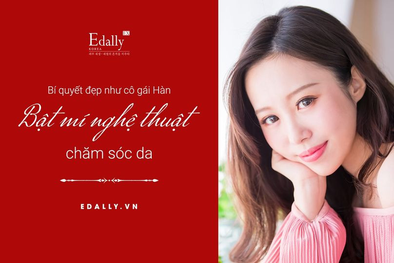 BẬT MÍ NGHỆ THUẬT CHĂM SÓC DA - BÍ QUYẾT ĐẸP NHƯ CÔ GÁI HÀN
